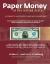 Paper Money of the United States : A Complete Illustrated Guide with Valuations