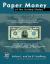 Paper Money of the United States : A Complete Illustrated Guide with Valuations