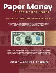 Paper Money of the United States : A Complete Illustrated Guide with Valuations