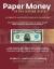 Paper Money of the United States : A Complete Illustrated Guide with Valuations