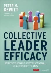 Collective Leader Efficacy : Strengthening Instructional Leadership Teams