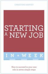 Start Your New Job Successfully in a Week: Teach Yourself