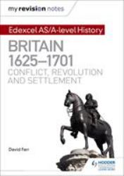 Britain, 1625-1701 : Conflict, Revolution and Settlement