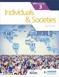 Individuals and Societies for the IB MYP 3 : Hodder Education Group