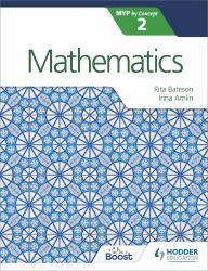 Mathematics for the IB MYP 2 : Hodder Education Group