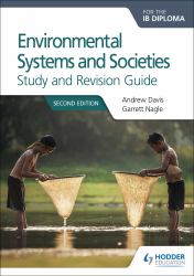 Environmental Systems and Societies for the IB Diploma Study and Revision Guide : Hodder Education Group