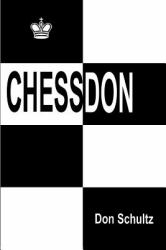 Chessdon : Fourty Years of My Most Interesting Chess Experiences