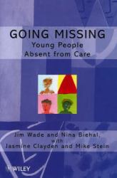 Going Missing : Young People Absent from Care