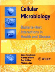 Cellular Microbiology : Bacteria-Host Interactions in Health and Disease