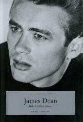 James Dean : Rebel with a Cause