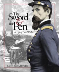 The Sword and the Pen : A Life of Lew Wallace