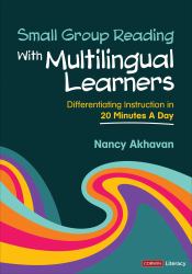 Small Group Reading with Multilingual Learners : Differentiating Instruction in 20 Minutes a Day