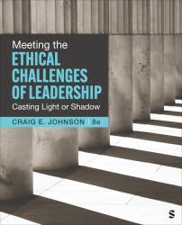 Meeting the Ethical Challenges of Leadership : Casting Light or Shadow