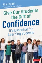 Give Our Students the Gift of Confidence : It′s Essential for Learning Success