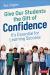 Give Our Students the Gift of Confidence : It′s Essential for Learning Success