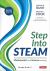 Step into STEAM, Grades PreK-5 : Your Standards-Based Action Plan for Deepening Mathematics and Science Learning