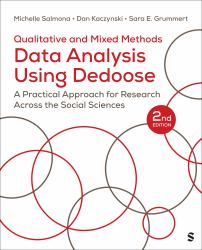 Qualitative and Mixed Methods Data Analysis Using Dedoose® : A Practical Approach for Research Across the Social Sciences