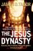 The Jesus Dynasty: Stunning New Evidence about the Hidden History of Jes Us