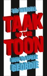 Collins Taak of the Toon : The Geordie Lingo