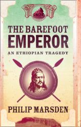 Barefoot Emperor: An Ethiopian Tragedy