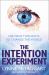 Intention Experiment: Use Your Thoughts to Change the World