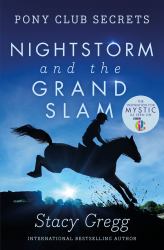 Pony Club Secrets : Nightstorm and the Grand Slam