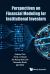 Perspectives on Financial Modeling Insti : Perspectives on Financial Modeling Institutional Investors