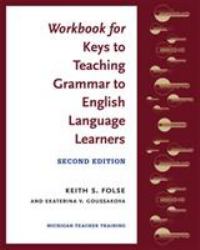 Workbook for Keys to Teaching Grammar to English Language Learners, Second Ed