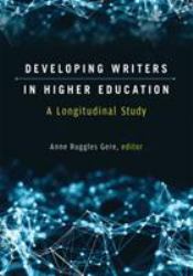 Developing Writers in Higher Education : A Longitudinal Study