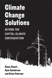 Climate Change Solutions : Beyond the Capital-Climate Contradiction