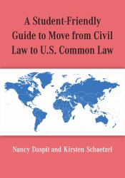 A Student-Friendly Guide to Move from Civil Law to U. S. Common Law