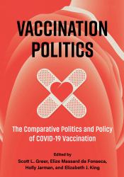 Vaccination Politics : The Comparative Politics and Policy of COVID-19 Vaccination