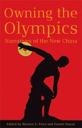 Owning the Olympics : Narratives of the New China
