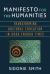 Manifesto for the Humanities : Transforming Doctoral Education in Good Enough Times