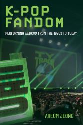 K-Pop Fandom : Performing Deokhu from the 1990s to Today