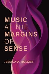 Music at the Margins of Sense