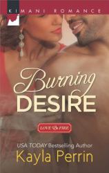 Burning Desire (Mills & Boon Kimani) (Love on Fire, Book 1)