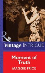 Moment of Truth (Mills & Boon Vintage Intrigue)