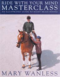 Ride with Your Mind - Masterclass : Illustrated Guide to Right Brain Riding