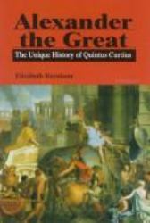 Alexander the Great : The Unique History of Quintus Curtius