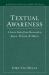 Textual Awareness : A Genetic Study of Late Manuscripts by Joyce, Proust, and Mann