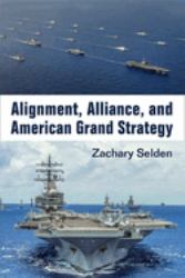 Alignment, Alliance, and American Grand Strategy