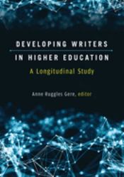 Developing Writers in Higher Education : A Longitudinal Study