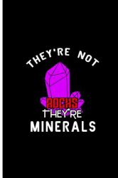 They're Not Rocks They're Minerals : Mineral Rock Perfect Gift Dot Grid Notebook/Journal (6x9)