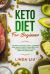 Keto Diet for Beginners : The Bible of Keto Clarity, Learning How High Fat Diets Could Help You to Reach Result with Meal Prep Tips and Plans