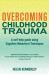 Overcoming Childhood Trauma
