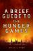 Brief Guide to the Hunger Games