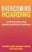 Overcoming Hoarding : A Self-Help Guide Using Cognitive Behavioural Techniques