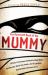 The Mammoth Book of the Mummy : 19 Tales of the Immortal Dead by Kage Baker, Gail Carriger, Karen Joy Fowler, Joe R. Lansdale, Kim Newman and Many More