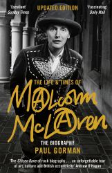 The Life and Times of Malcolm Mclaren : The Biography